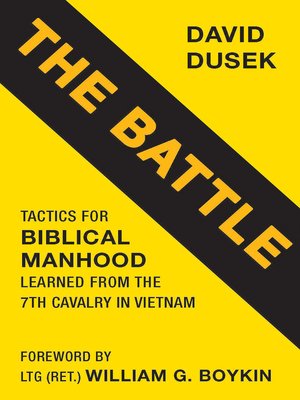 cover image of The Battle: Tactics for Biblical Manhood Learned from the 7th Cavalry in Vietnam